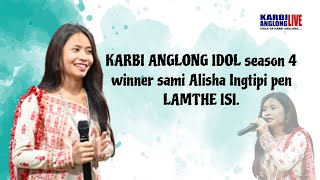 KARBI ANGLONG IDOL season 4 winner sami Alisha Ingtipi pen LAMTHE ISI [upl. by Tenahs]