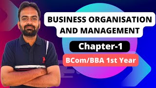 Business Organisation and Management Chapter1  BcomBBA 1st year sem 1st  202324 [upl. by Namrak115]