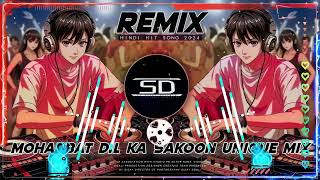 Mohabbat Dil Ka Sakoon Dj Remix ｜ SD STYLE UNIQUE MIX ｜ MOHABBAT HINDI Dj Siday Remix 2024 NEW [upl. by Remsen]