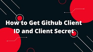 How to Get Github Client ID and Client Secret [upl. by Marabelle]