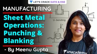 Sheet Metal Operations Punching and Blanking  Manufacturing  GATE amp ESE  Meenu Gupta [upl. by Higgins355]