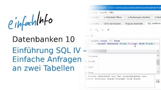 10 Einführung SQL IV  Einfache Anfragen an zwei Tabellen [upl. by Gaige]