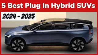 5 Best Plug In Hybrid SUVs For 2024 amp 2025 [upl. by Yderf462]