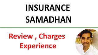 Insurance Samadhan Review Charges Experience [upl. by Cardon]