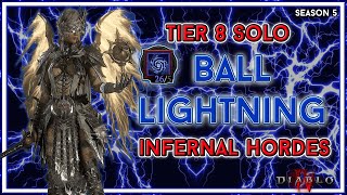 Ball Lightning Sorc Tier 8 Infernal Hordes Solo  Diablo 4 Season 5 [upl. by Lemuela]