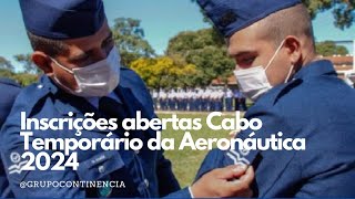 ATENÇÃO  Inscrições abertas Cabo temporário da Aeronáutica 2024 [upl. by Abad]