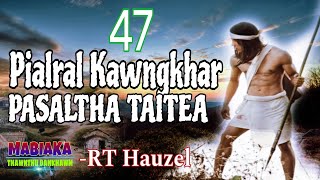 PIALRAL KAWNGKHAR PASALTHA TAITEA47  RT Hauzel [upl. by Riay511]