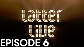 Latter Live  Episode 6 reupload [upl. by Paehpos]