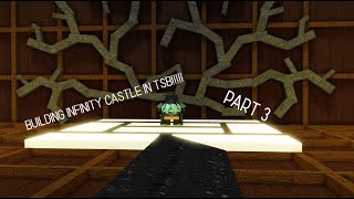 Building infinity castle in strongest battlegrounds part 3 [upl. by Chrystal]