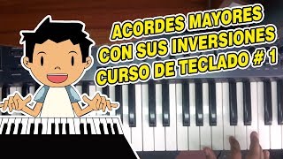 ACORDES MAYORES Y SUS INVERSIONES CURSO DE TECLADO [upl. by Moneta659]