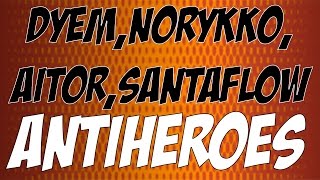 Santaflow  Norykko  Aitor  Dyem  Antihéroes  MagnosTeam [upl. by Ezirtaeb669]