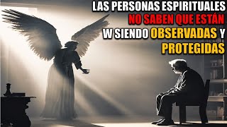 Las personas espirituales no saben que están siendo observadas y protegidas ESTO ES TAN PODEROSO [upl. by Aehsa]