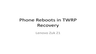 How to Fix Phone Lenovo Zuk Z1 Reboots in TWRP Custom Recovery Recovery [upl. by Mcknight]