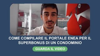 Come compilare il portale ENEA per il Superbonus di un condominio [upl. by Aisekal]