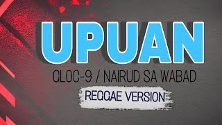 UPUAN  GLOC9 NAIRUD SA WABAD  REGGAE VERSION  cover BYCYRIL [upl. by Hpseoj8]