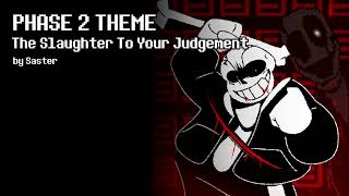 Undertale Last Breath REMAKE OST  PHASE 2 THEME  The Slaughter To Your Judgement [upl. by Otrebide]