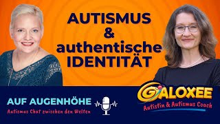 Autismus und authentische Identität Auf Augenhöhe Autismus Chat zwischen den Welten Podcast [upl. by Madella278]