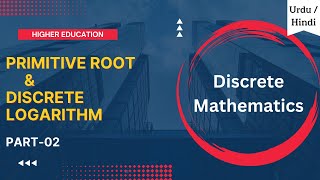 Primitive Root Lecture 02 Examples amp Discrete Logarithm  Discrete Mathematics  Discrete Logarithm [upl. by Zorine522]