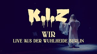 KIZ  Wir  Live aus der Wuhlheide Berlin [upl. by Trevah379]