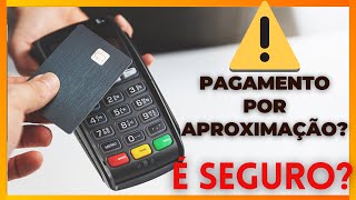 Pagamento por APROXIMAÇÃO será que é seguro [upl. by Areik]