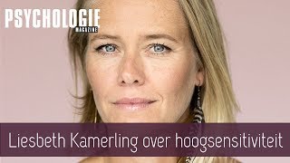 Liesbeth Kamerling over HOOGSENSITIVITEIT  ‘Ik hoor zie en ruik alles’ [upl. by Elysha]