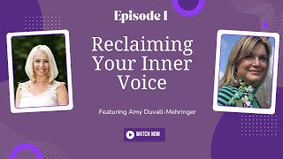 Reclaiming Your Inner Voice with Amy DuvallMehringer [upl. by Mchenry596]