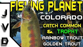 Fishing Planet Colorado Guide  Ep 11  Catch Common amp Trophy Rainbow amp Golden Trout  Rocky Lake [upl. by Lundberg]