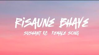 Sushant KC Risaune bhaye song Nepali [upl. by Shipley]