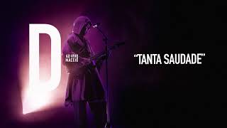 Djavan  Tanta Saudade  D Ao Vivo Maceió Áudio Oficial [upl. by Inoj]