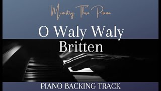 O Waly Waly Britten PIANO ACCOMPANIMENT [upl. by Wimsatt299]