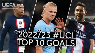 Top 10 Goals of the Season  202223 UEFA Champions League [upl. by Zaneski54]