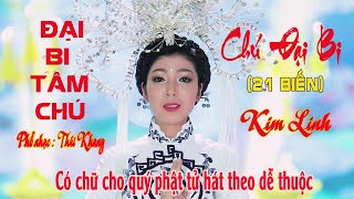 ĐẠI BI TÂM CHÚ  大悲咒  Chú Đại Bi 21 biến  Kim Linh  Có Chữ Cho Phật Tử Hát Theo [upl. by Akiemahs]