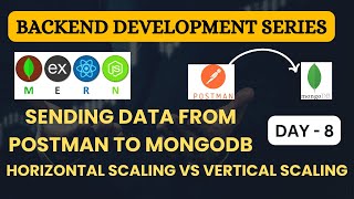 8Sending Data from Postman to MongoDB Horizontal Scaling vs Vertical Scaling mernseries [upl. by Hairakcaz908]