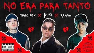 DUKI TIAGO PZK RAMMA  NO ERA PARA TANTO  Mentex Music [upl. by Eberto298]