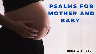 Psalms For Pregnant Woman And Baby Psalms of peace and protection [upl. by Ahserb165]