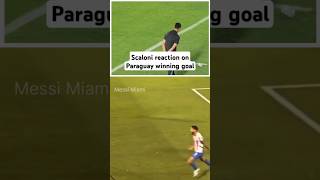 Lionel Scaloni sad reaction to Paraguay winning goal football argentina messi [upl. by Bobbe]