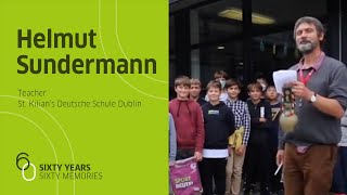 60 Memories  Helmut Sundermann  Teacher at St Kilian’s Deutsche Schule Dublin [upl. by Clayborn963]