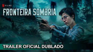 Fronteira Sombria 2024 Trailer Oficial Dublado [upl. by Goodyear]