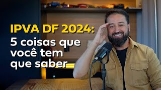 IPVA DF 2024 valores datas e formas de pagamento  ChamaoGringo [upl. by Curzon]