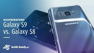 Samsung Galaxy S9 vs Galaxy S8 Welches Handy kaufen  Deutsch [upl. by Ailedua]