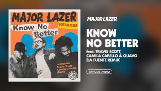 Major Lazer  Know No Better feat Travis Scott Camila Cabello amp Quavo La Fuente Remix Audio [upl. by Acirrehs]