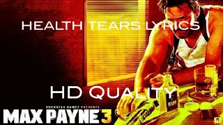 HEALTH TEARS Lyrics HD Quality Max Payne 3 [upl. by Geer]