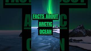 Facts about Arctic Ocean shorts facts arctic ocean arcticocean [upl. by Tam]