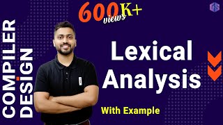 Lec3 Lexical Analysis in Compiler Design with Examples [upl. by Brianne]