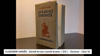 ZAPOMENUTÉ KNIHY  Vladimír Vaněk  Země krvácí země kvete  Díl I  Domov  část XI [upl. by Cedric]