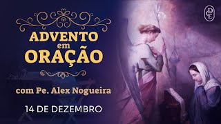 Advento em oração  14 de dezembro [upl. by Chandos]