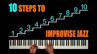 10 STEPS TO IMPROVISE JAZZ [upl. by Holihs]