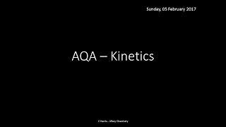 AQA 15 Kinetics REVISION [upl. by Notnilk]