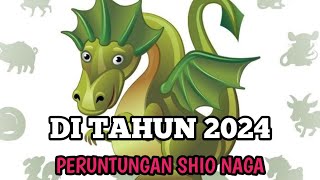 PERUNTUNGAN SHIO NAGA DI TAHUN 2024 [upl. by Kizzie]