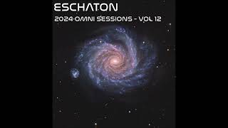 Eschaton  The 2024 Omni Sessions  Volume 12 [upl. by Orian369]